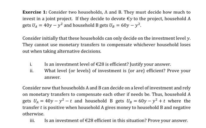 Exercise 1 Consider Two Households A And B They Must Decide How Much To Invest In A Joint Project If They Decide To 1