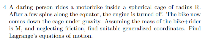 4 A Daring Person Rides A Motorbike Inside A Spherical Cage Of Radius R After A Few Spins Along The Equator The Engine 1