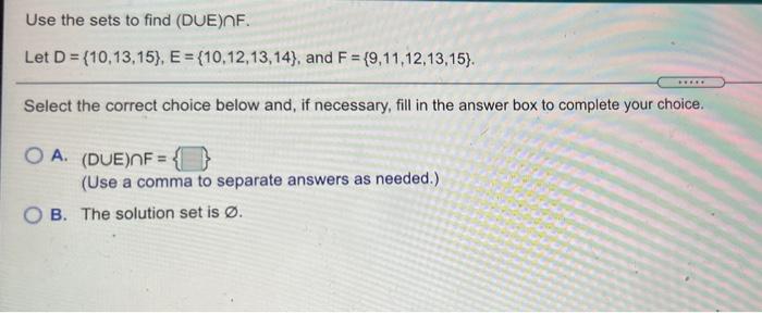 Use The Sets To Find Due Nf Let D 10 13 15 E 10 12 13 14 And F 9 11 12 13 15 Select The Correct Choice 1
