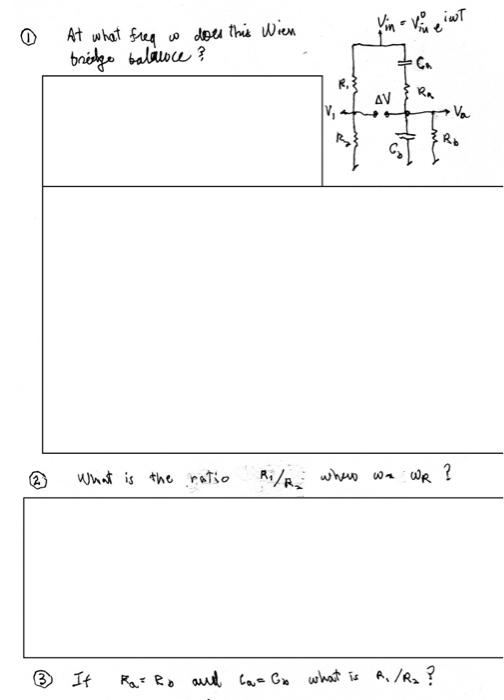 0 V In Ovire Int At What Freg W Does This Wien Tridge Balance Ca R Ra Av Va R Ft Ro What Is The Ratio Ri A Wheo Wa 1