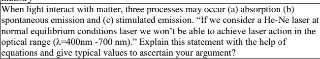 When Light Interact With Matter Three Processes May Occur A Absorption B Spontaneous Emission And C Stimulated Em 1