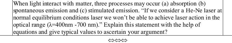 When Light Interact With Matter Three Processes May Occur A Absorption B Spontaneous Emission And C Stimulated Em 1