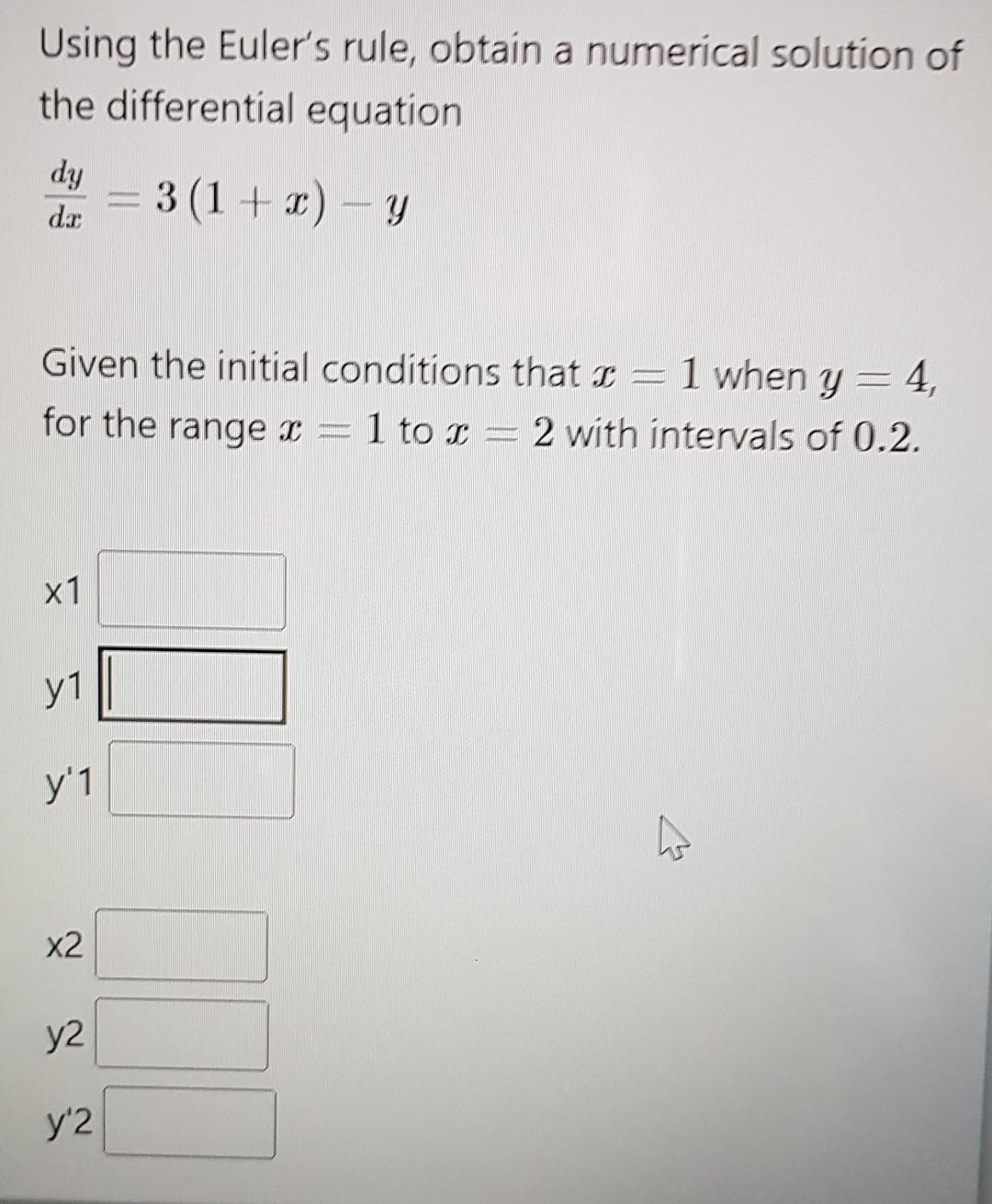 Using The Euler S Rule Obtain A Numerical Solution Of The Differential Equation Dy Dar 3 1 X Y 3 1 R Given The 1