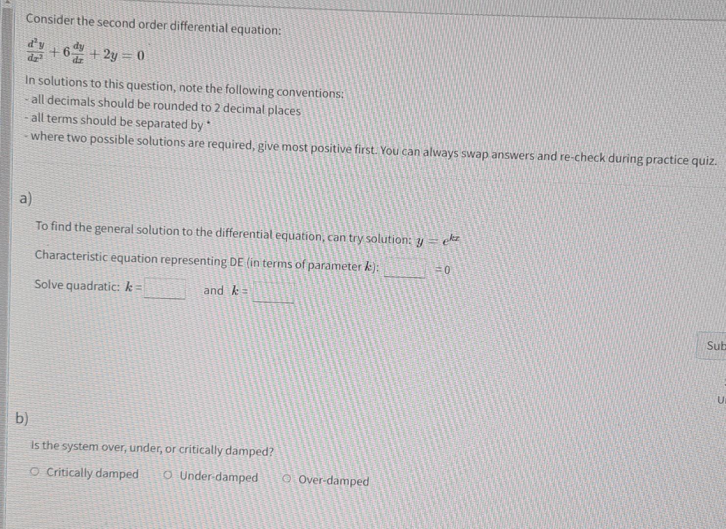 Consider The Second Order Differential Equation Dr D Y Dy 6 2y 0 In Solutions To This Question Note The Followin 1