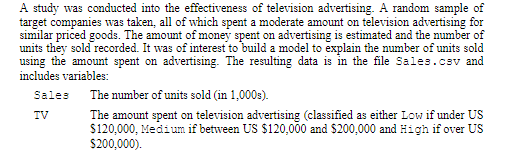 A Study Was Conducted Into The Effectiveness Of Television Advertising A Random Sample Of Target Companies Was Taken A 1