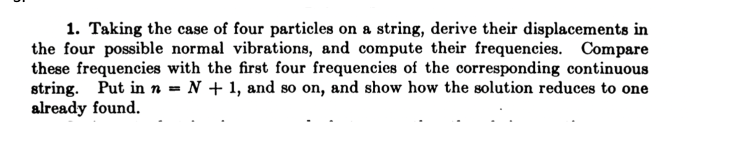 1 Taking The Case Of Four Particles On A String Derive Their Displacements In The Four Possible Normal Vibrations And 1