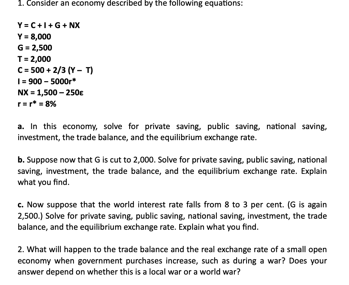1 Consider An Economy Described By The Following Equations Y C G Nx Y 8 000 G 2 500 T 2 000 C 500 1