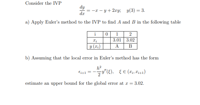 Dy Consider The Ivp 2 Y 2xy Y 3 3 Dar A Apply Euler S Method To The Ivp To Find A And B In The Following Tab 1