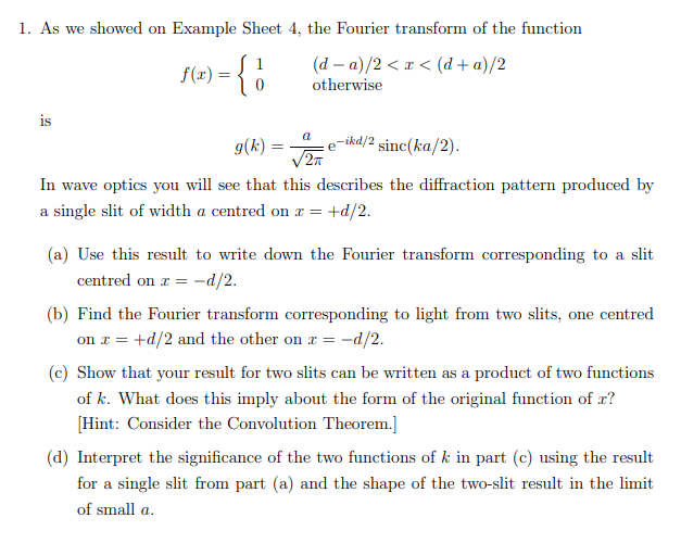 1 As We Showed On Example Sheet 4 The Fourier Transform Of The Function D A 2 R D A 2 Otherwise F X 0 Is A 1