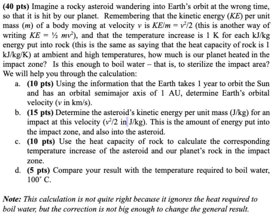 40 Pts Imagine A Rocky Asteroid Wandering Into Earth S Orbit At The Wrong Time So That It Is Hit By Our Planet Remem 1