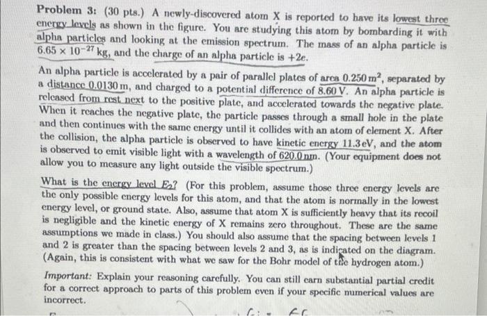 Problem 3 30 Pts A Newly Discovered Atom X Is Reported To Have Its Lowest Three Energy Levels As Shown In The Figure 1