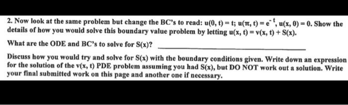 2 Now Look At The Same Problem But Change The Bc S To Read U 0 T T U Tt T E U X 0 0 Show The Details Of 1