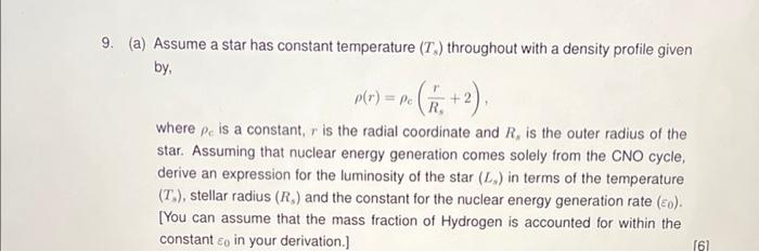 9 A Assume A Star Has Constant Temperature T Throughout With A Density Profile Given By P S Re 2 R Where Pe 1