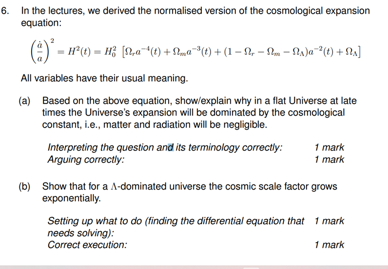6 In The Lectures We Derived The Normalised Version Of The Cosmological Expansion Equation 2 0 H T H 12a 4 1