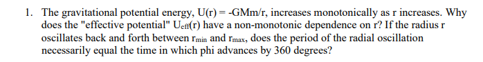 1 The Gravitational Potential Energy U R Gmm R Increases Monotonically As R Increases Why Does The Effective Po 1
