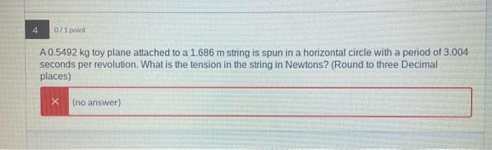 3 Return An Object Complete 66 8 Cycles In 3 57 Minutes What Is The Velocity In M S If The Radius Is 0 129 Meters Rou 3