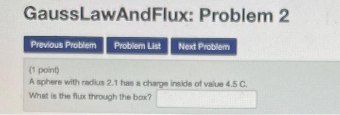 Gausslawandflux Problem 2 Previous Problem Probler List Next Problem 1 Point A Sphere With Radius 2 1 Has A Charge In 1