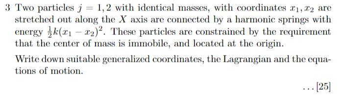 3 Two Particles J 1 2 With Identical Masses With Coordinates 21 22 Are Stretched Out Along The X Axis Are Connected 1