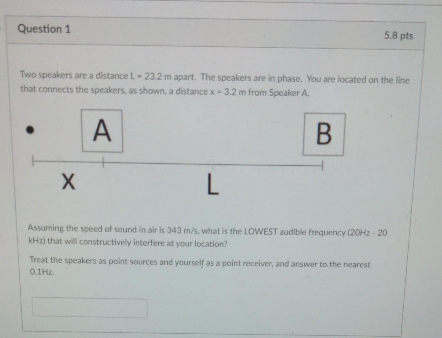 Question 1 5 8 Pts Two Speakers Are A Distance L 23 2 M Apart The Speakers Are In Phase You Are Located On The Line 1