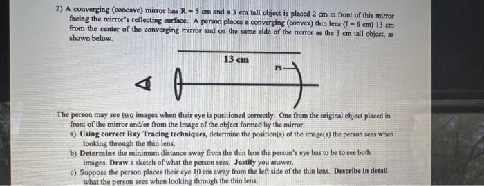 2 A Converging Concave Mirror Has R 5 Cm And A 3 Cm Tall Object Is Placed 2 Cm In Front Of This Mirror Facing The Mir 1