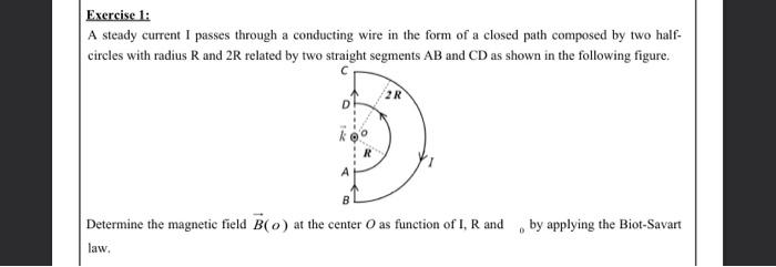 Exercise 1 A Steady Current I Passes Through A Conducting Wire In The Form Of A Closed Path Composed By Two Half Circl 1
