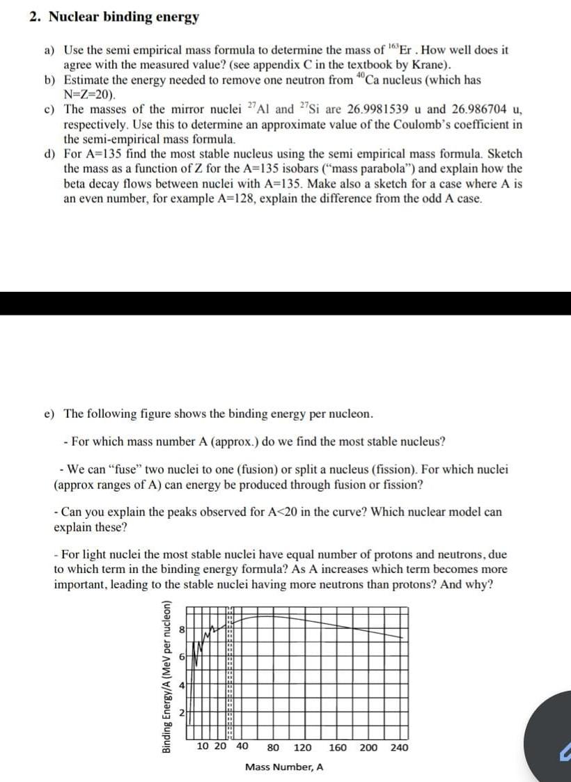 2 Nuclear Binding Energy A Use The Semi Empirical Mass Formula To Determine The Mass Of 16er How Well Does It Agree 1