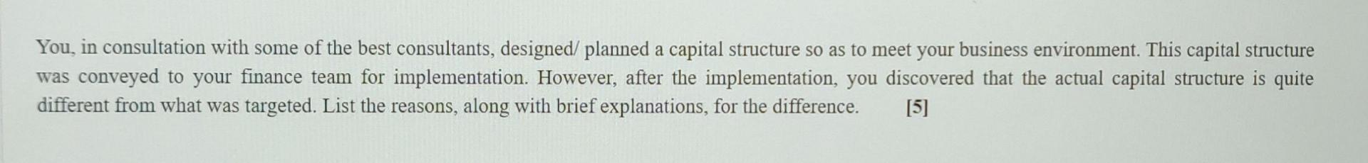 You In Consultation With Some Of The Best Consultants Designed Planned A Capital Structure So As To Meet Your Busines 1