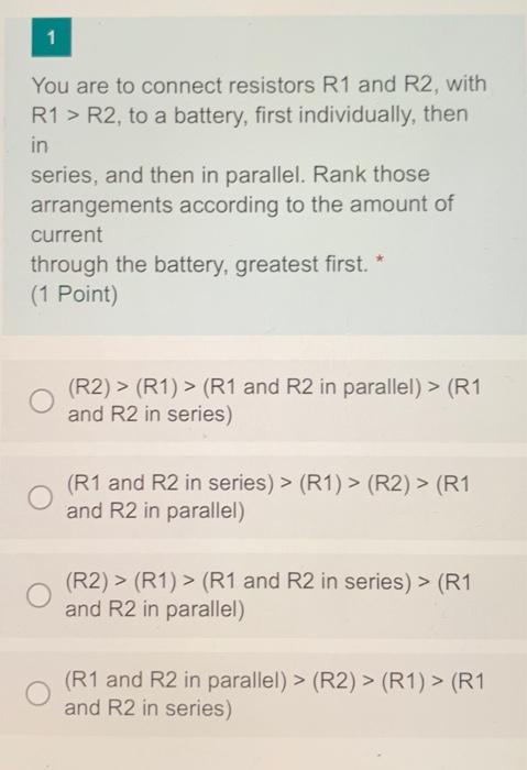 1 You Are To Connect Resistors R1 And R2 With R1 R2 To A Battery First Individually Then In Series And Then In Pa 1