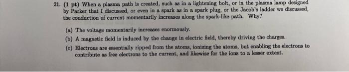 21 1 Pt When A Plasma Path Is Created Such As In A Lightening Bolt Or In The Plasma Lamp Designed By Parker That I 1