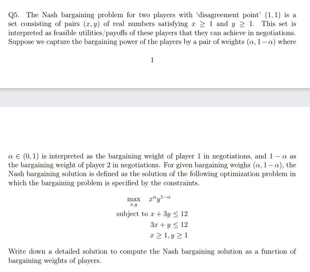 Q5 The Nash Bargaining Problem For Two Players With Disagreement Point 1 1 Is A Set Consisting Of Pairs X Y Of Re 1