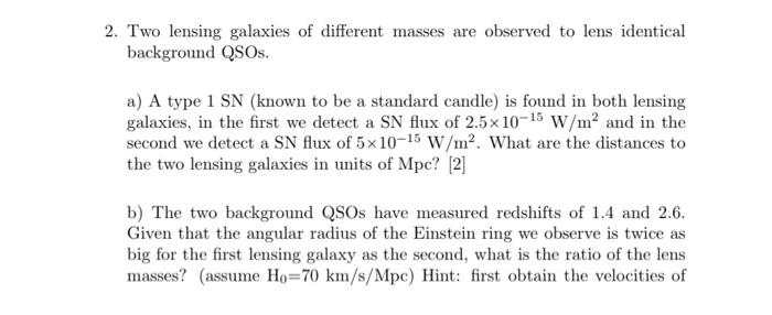 2 Two Lensing Galaxies Of Different Masses Are Observed To Lens Identical Background Qsos A A Type 1 Sn Known To Be 1