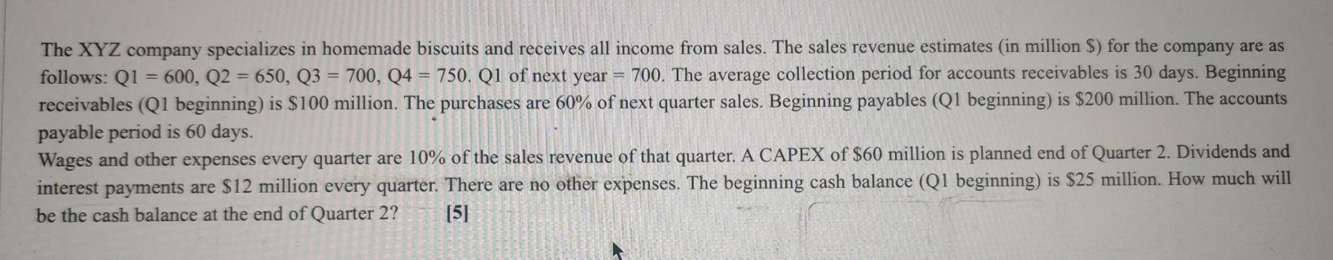 The Xyz Company Specializes In Homemade Biscuits And Receives All Income From Sales The Sales Revenue Estimates In M 1