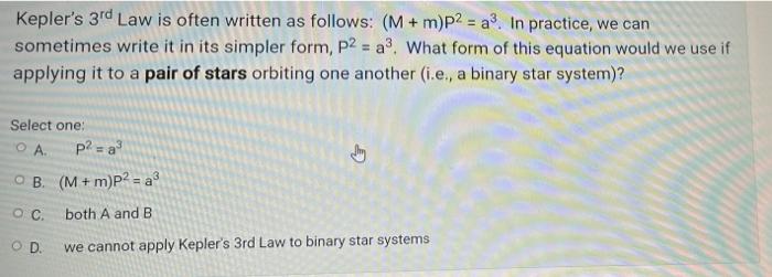 Kepler S 3rd Law Is Often Written As Follows M M P2 A In Practice We Can Sometimes Write It In Its Simpler Form 1