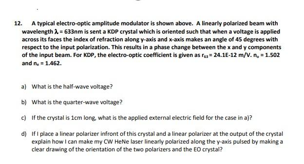 12 A Typical Electro Optic Amplitude Modulator Is Shown Above A Linearly Polarized Beam With Wavelength 2 633nm Is S 1