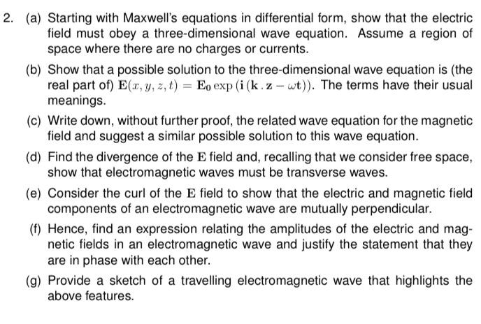 2 A Starting With Maxwell S Equations In Differential Form Show That The Electric Field Must Obey A Three Dimensiona 1