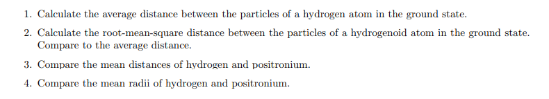 1 Calculate The Average Distance Between The Particles Of A Hydrogen Atom In The Ground State 2 Calculate The Root Me 1