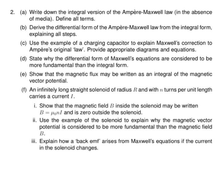 2 A Write Down The Integral Version Of The Ampere Maxwell Law In The Absence Of Media Define All Terms B Derive 1