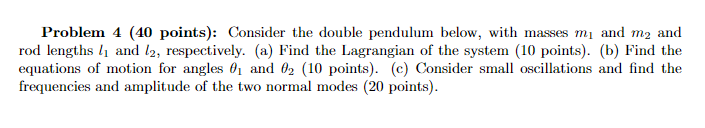 Problem 4 40 Points Consider The Double Pendulum Below With Masses Mi And M2 And Rod Lengths Li And L2 Respectively 1