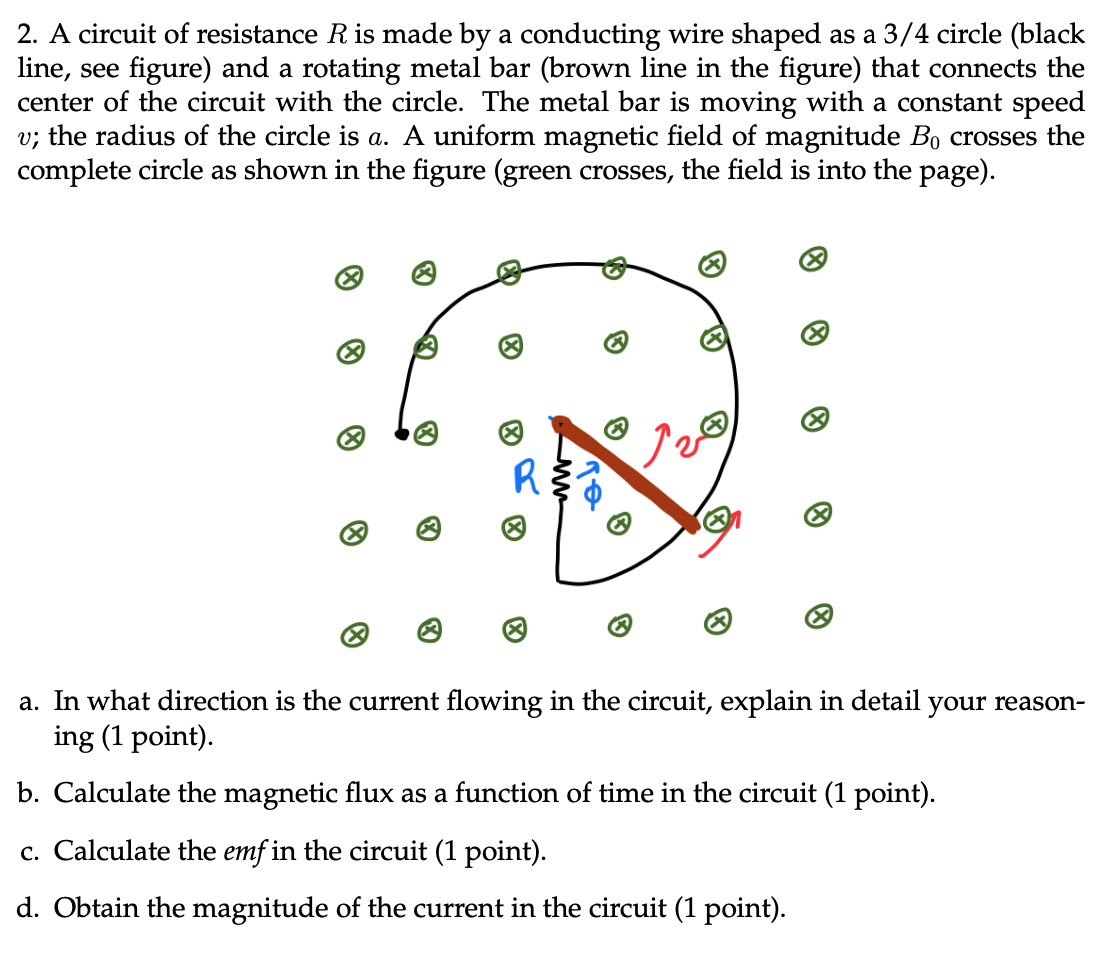 2 A Circuit Of Resistance R Is Made By A Conducting Wire Shaped As A 3 4 Circle Black Line See Figure And A Rotating 1