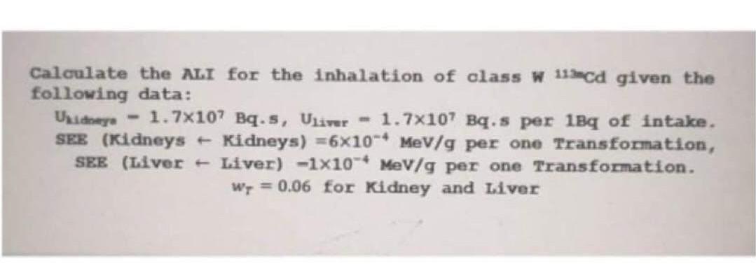 A Worker Has A Thyroid Wt 0 05 Dose Of 97 Mgy From An Internally Deposited Beta Emitter And A Lung Wt 0 12 Dose 2