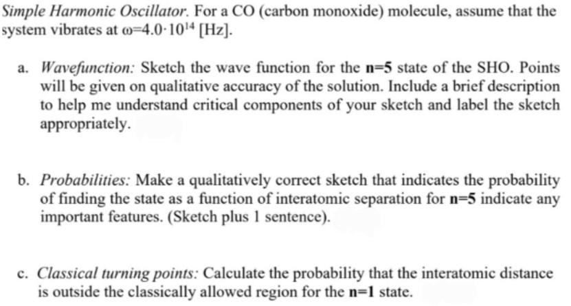 Simple Harmonic Oscillator For A Co Carbon Monoxide Molecule Assume That The System Vibrates At O 4 0 1014 Hz A 1