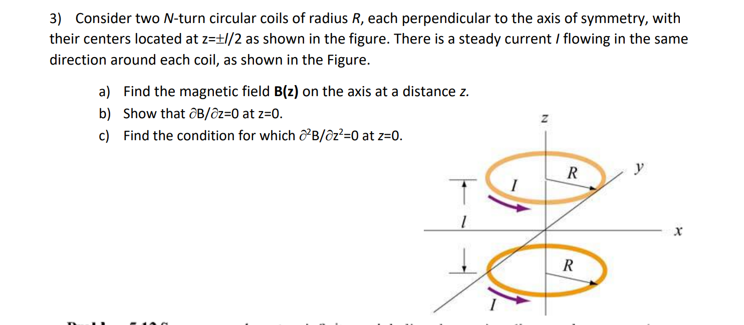 3 Consider Two N Turn Circular Coils Of Radius R Each Perpendicular To The Axis Of Symmetry With Their Centers Locate 1