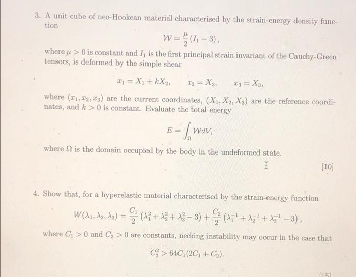 3 A Unit Cube Of Neo Hookean Material Characterised By The Strain Energy Density Func Tion W 1 1 3 Where P 0 1