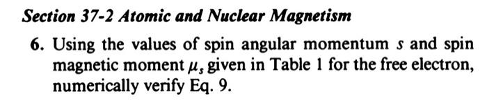 Section 37 2 Atomic And Nuclear Magnetism 6 Using The Values Of Spin Angular Momentum S And Spin Magnetic Moment Ms Giv 1