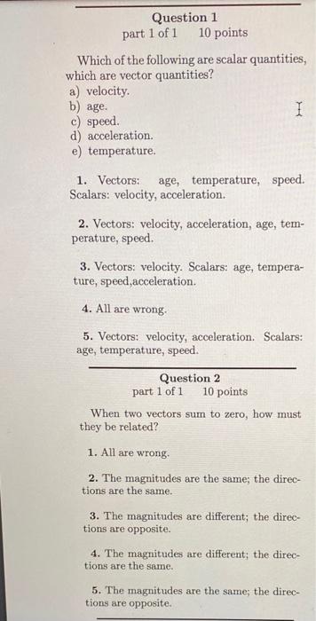 Part 1 Of 1 Question 1 10 Points Which Of The Following Are Scalar Quantities Which Are Vector Quantities A Velocity 1