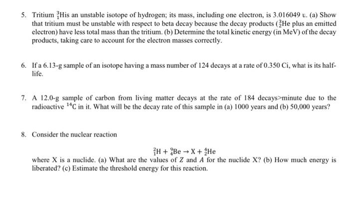 5 Tritium His An Unstable Isotope Of Hydrogen Its Mass Including One Electron Is 3 016049 U A Show That Tritium M 1