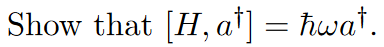 The Harmonic Oscillator Show That H At Hwal H At Hwat 2