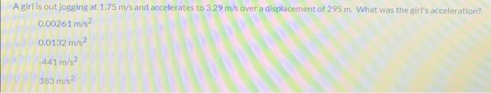 A Dog Running At 7 92 M S Slows Down To 3 22 M S In 4 88 S How Far Does He Go During This Period Of Time 11 5 M 16 0 M 4