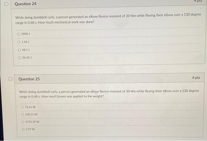 Question 24 While Doing Dumbbell Curls A Person Generated An Elbow Flexion Moment Of 30 Nm While Flexing Their Elbow Ov 1