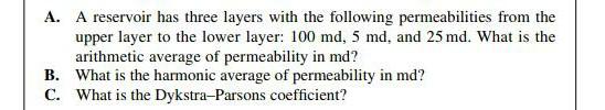 A A Reservoir Has Three Layers With The Following Permeabilities From The Upper Layer To The Lower Layer 100 Md 5 Md 1